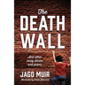 The Death Wall: And other early stories and poems