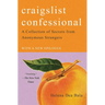 Craigslist Confessional: A Collection of Secrets from Anonymous Strangers