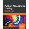Python Algorithmic Trading Cookbook: All the recipes you need to implement your own algorithmic trading strategies in Python