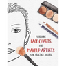 Masculine Face Charts for Makeup Artists - Plan. Practice. Record.: Face Charts for Cosmetology Students, Theater, Film and More