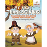 My First Thanksgiving! Thanksgiving Coloring Books for Toddlers Children's Thanksgiving Books