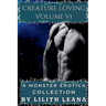 Creature Loving Volume 6: A Monster Erotica Collection