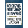 Working with Parents Makes Therapy Work