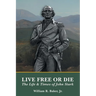 Live Free Or Die: The Life and Times of John Stark