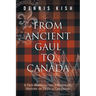 From Ancient Gaul to Canada: A Trip Through the Enchanting History of French Canadians