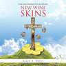 New Wine Skins: Living Jesus's Teachings in the Age of Science