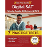 Digital SAT Study Guide 2024 and 2025: 7 Practice Tests and SAT Prep Book [Updated for the New Exam Outline]