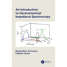 An Introduction to Electrochemical Impedance Spectroscopy