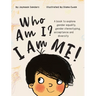 Who Am I? I Am Me!: A book to explore gender equality, gender stereotyping, acceptance and diversity