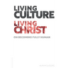 Living Culture, Living Christ: On Becoming Fully Human