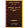 Four Years With The Army Of The Potomac (1888)