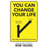 You Can Change Your Life: Easy steps to getting what you want