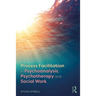 Process Facilitation in Psychoanalysis, Psychotherapy and Social Work