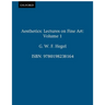 Aesthetics: Lectures on Fine Art Volume I
