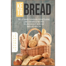 Keto Bread: The Ultimate Cookbook For Ketogenic Low Carb Bread Recipes To Lose Weight, Burn Fat And Live Healthy