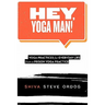Hey, Yoga Man!: Yoga Practices for Everyday Life from a Prison Yoga Practice
