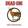 Dead On! Deer Anatomy and Shot Placement for Bow and Gun Hunters. Tracking Techniques for Wounded Whitetails.