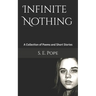 Infinite Nothing: A Collection of Poems and Short Stories