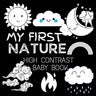 My First High Contrast Baby Book - Nature: My First Nature For Newborn, Baby, Infants Cute Baby Book Baby Books for Baby Shower Gift Gift in Books for