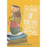 A Year of Poetry Tea Time: The Essential Guide to Everything Poetry and Tea