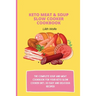 Keto Meat & Soup Slow Cooker Cookbook: The Complete Soup and Meat cookbook for your keto slow cooker diet; 50 easy and delicious recipes!
