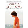 What Is Autism?: Understanding Life with Autism or Asperger's