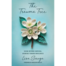 The Trauma Tree: Going Beyond Survival, Growing Toward Wholeness