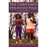 The Christian's Disciplined Walk