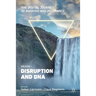 The Digital Journey of Banking and Insurance, Volume I: Disruption and DNA
