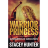 Dangerous Grounds: Warrior Princess