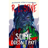 Slime Doesn't Pay!