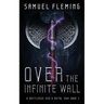 Over the Infinite Wall: A Modern Sword and Sorcery Serial