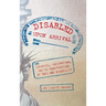 Disabled Upon Arrival: Eugenics, Immigration, and the Construction of Race and Disability