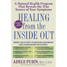 Healing from the Inside Out: A Natural Health Program That Reveals the True Source of Your Symptoms