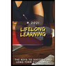 Lifelong Learning: 2021 The Keys to Success and Long-Term Fulfillment