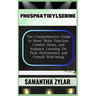 Phosphatidylserine: The Comprehensive Guide to Boost Brain Function, Combat Stress, and Enhance Learning for Peak Performance and Overall Well-being