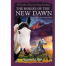 The Horses Of The New Dawn: Origins Of The Horses Know Trilogy