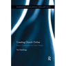 Creating Church Online: Ritual, Community and New Media