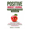 Positive Mindset Journal for Special Education Teachers: A Year of Happy Thoughts, Inspirational Quotes, and Reflections for a More Rewarding Special