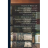 Francis West of Duxbury, Mass., and Some of His Ancestors and Descendants, Including the Descendants of Chauncey Walker West, Late of Ogden, Utah, and