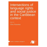 Intersections of language rights and social justice in the Caribbean context