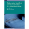 Mathematical Modelling and Characterization of Cylindrical Structures