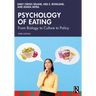 Psychology of Eating: From Biology to Culture to Policy