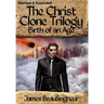 THE CHRIST CLONE TRILOGY - Book Two: Birth of an Age