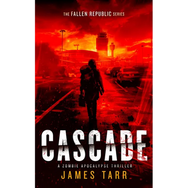 Cascade: A Zombie Apocalypse Thriller