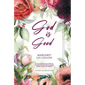 God is Good: Revised Second Edition