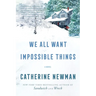 We All Want Impossible Things