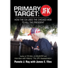 Primary Target: JFK - HOW THE CIA USED THE CHICAGO MOB TO KILL THE PRESIDENT: Author of TO KILL A COUNTY and Interview with History: The JFK Assassina