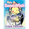 Mrs. B Swordfish