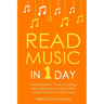 Read Music: In 1 Day - Bundle - The Only 3 Books You Need to Learn How to Read Music Notes and Reading Sheet Music Today